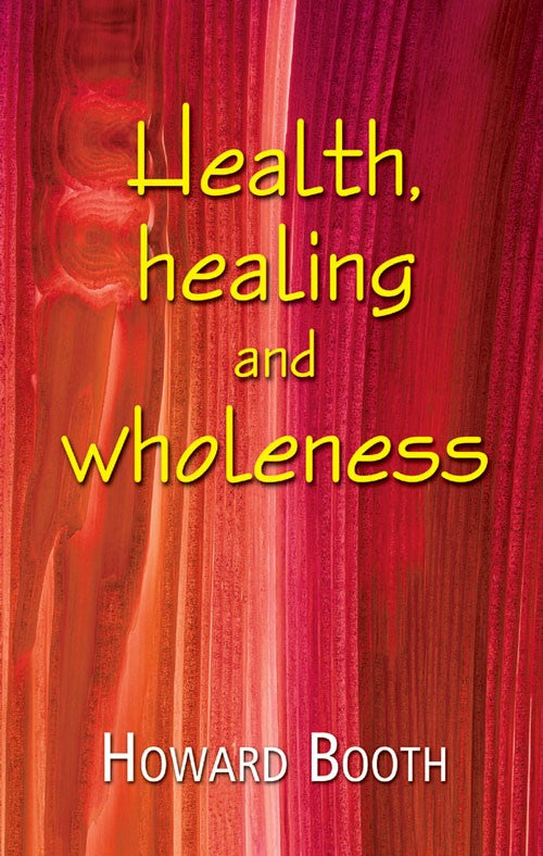 Health, Healing and Wholeness - Re-vived