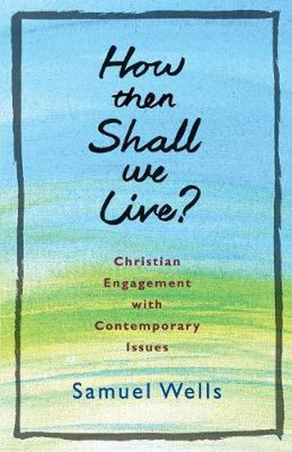 How Then Shall We Live? - Re-vived