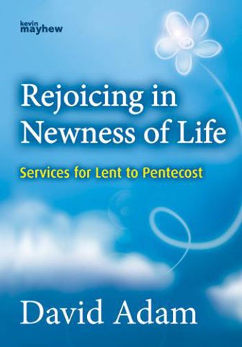 Rejoicing in the Newness of Life