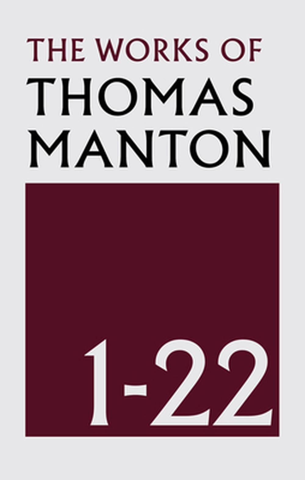 The Works of Thomas Manton - Re-vived