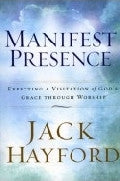 Manifest Presence Paperback Book - Jack Hayford - Re-vived.com - 1