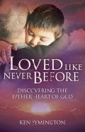 Loved Like Never Before Paperback Book - Kenneth Symington - Re-vived.com - 1