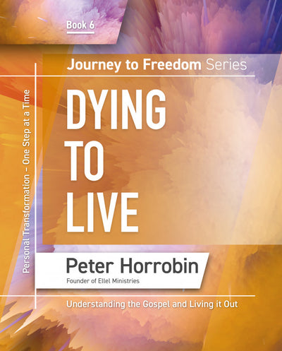 Journey to Freedom: Dying to Live, Book 6 - Re-vived