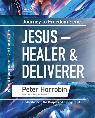 Journey to Freedom: Jesus - Healer and Deliverer, Book 5 - Re-vived