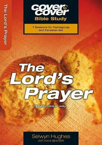 The Cover To Cover Bible Study: Lord's Prayer - Re-vived