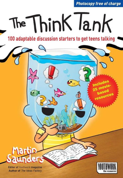 The Think Tank: 100 Adaptable Discussion Starters to Get Teens Talking - Re-vived