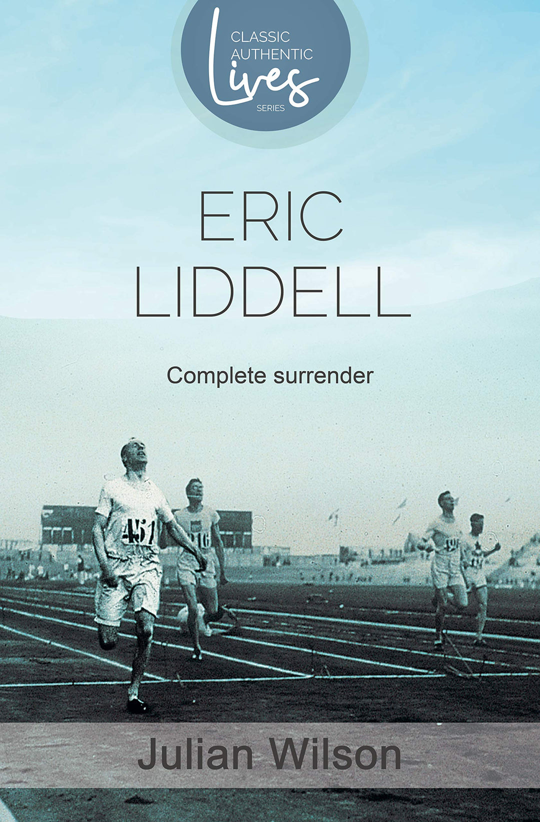 Complete Surrender: Biography Of Eric Liddell