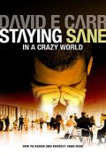 Staying Sane In A Crazy World Paperback Book - David Carr - Re-vived.com - 1
