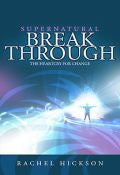 Supernatural Breakthrough Paperback Book - Rachel Hickson - Re-vived.com - 1