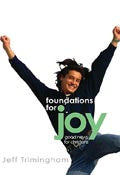 Foundations For Joy Paperback Book - Jeff Trimingham - Re-vived.com - 1