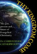 Thy Kingdom Come Paperback Book - Christopher Catherwood - Re-vived.com - 1
