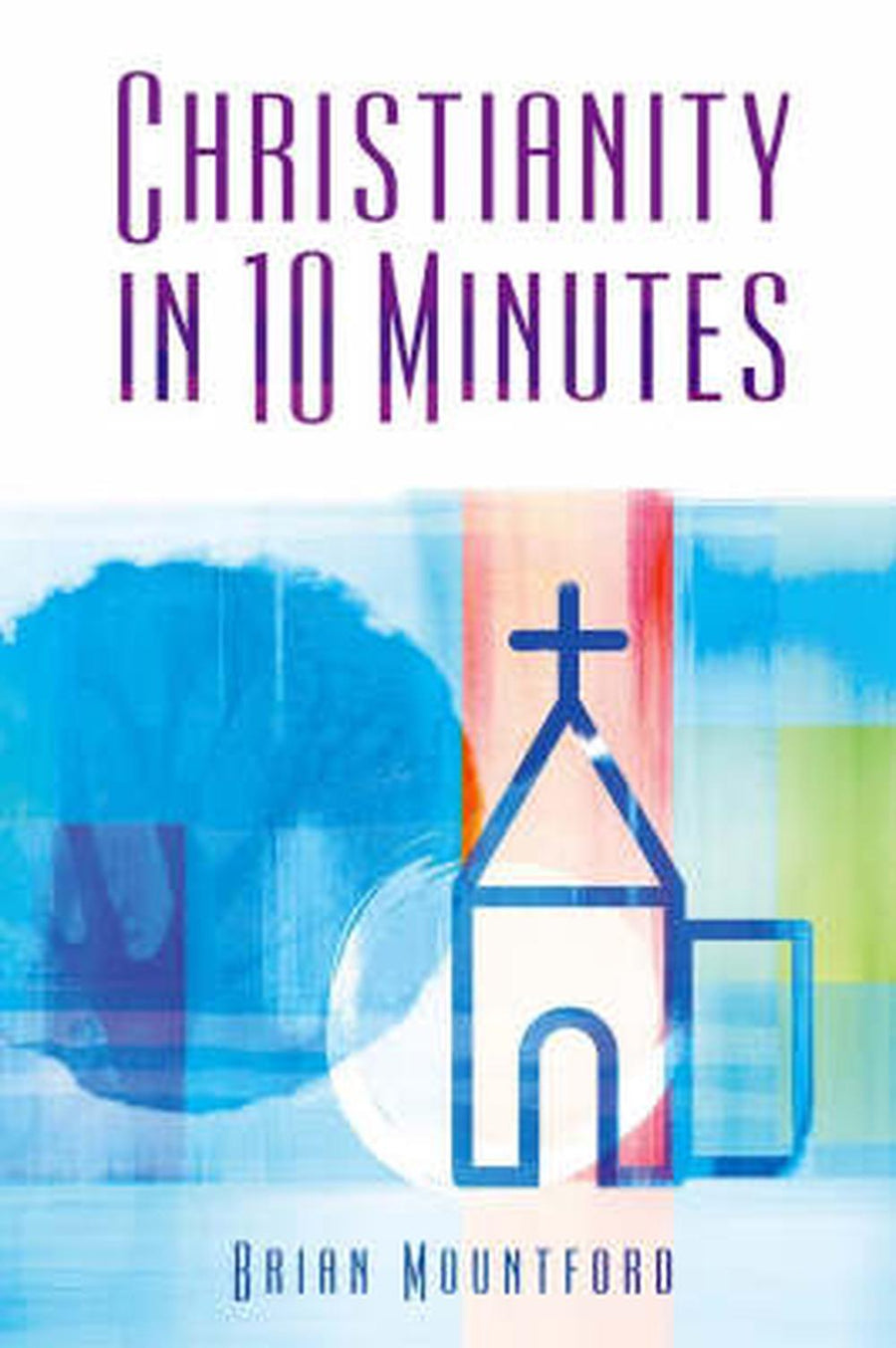 Christianity in 10 Minutes - Re-vived