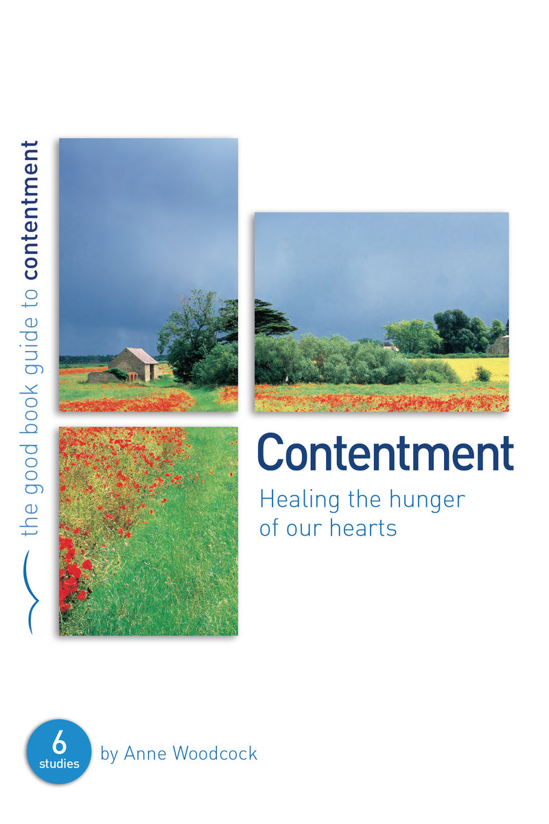 Contentment: Healing The Hunger (Good Book Guide)