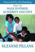 Dare To Walk In Power, Authority And Love Paperback Book - Suzanne Pillans - Re-vived.com - 1