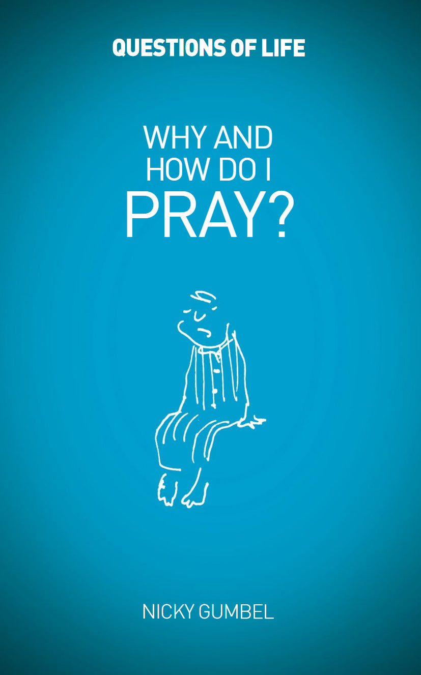 Questions of Life: Why And How Do I Pray? - Re-vived