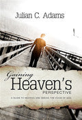 Gaining Heaven's Perspective Paperback Book - Julian Adams - Re-vived.com