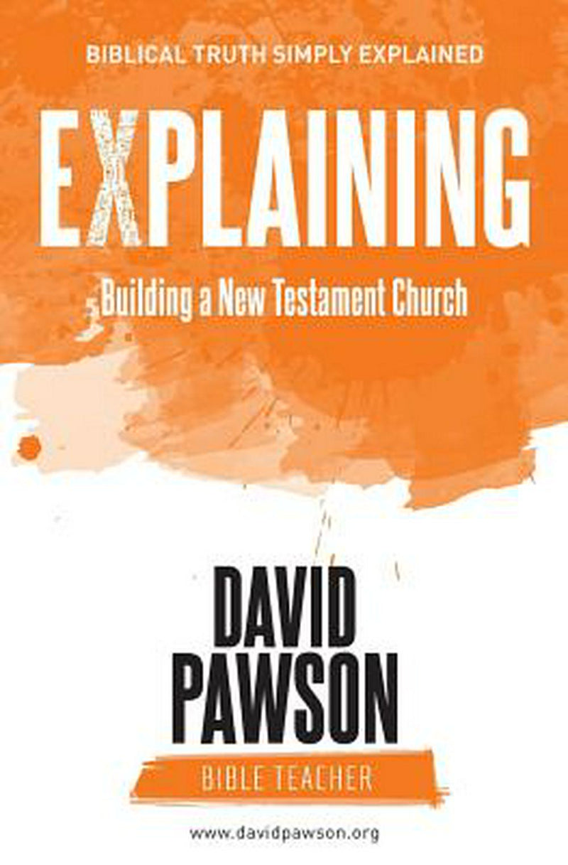Explaining Building a New Testament Church