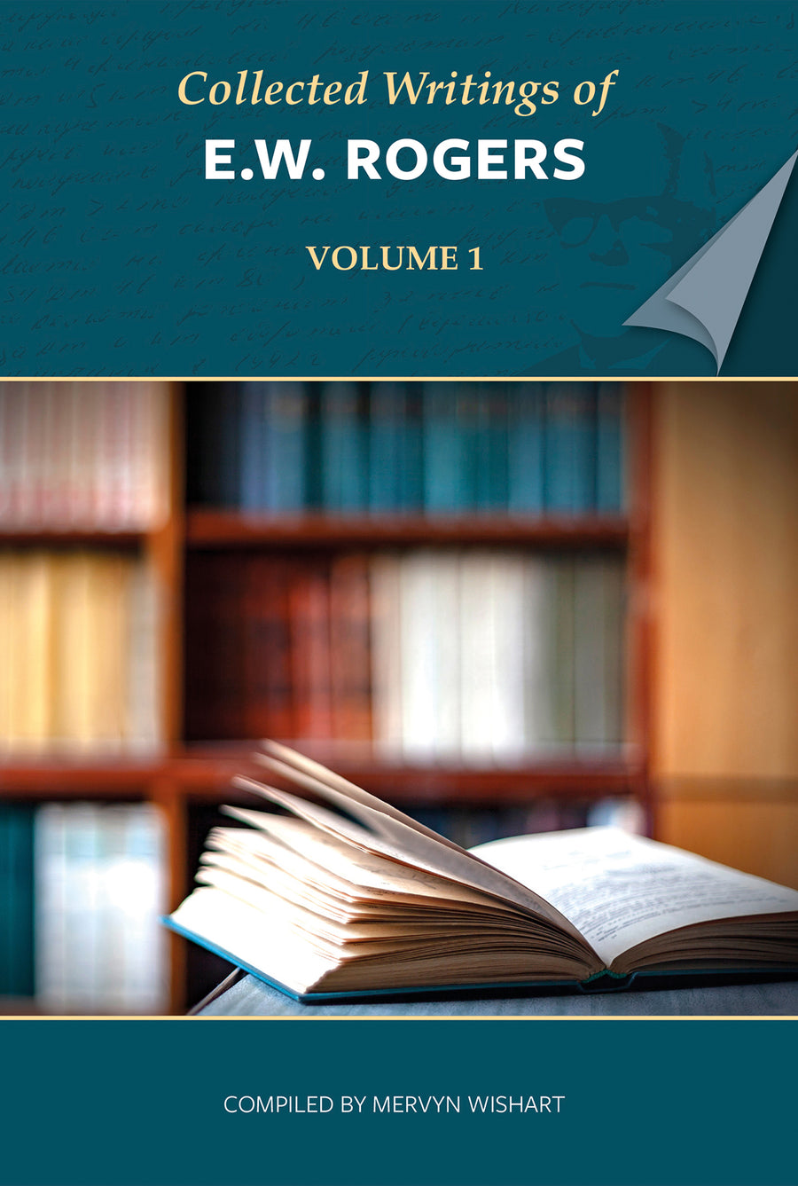 Collected Writings of E.W. Rogers - Re-vived