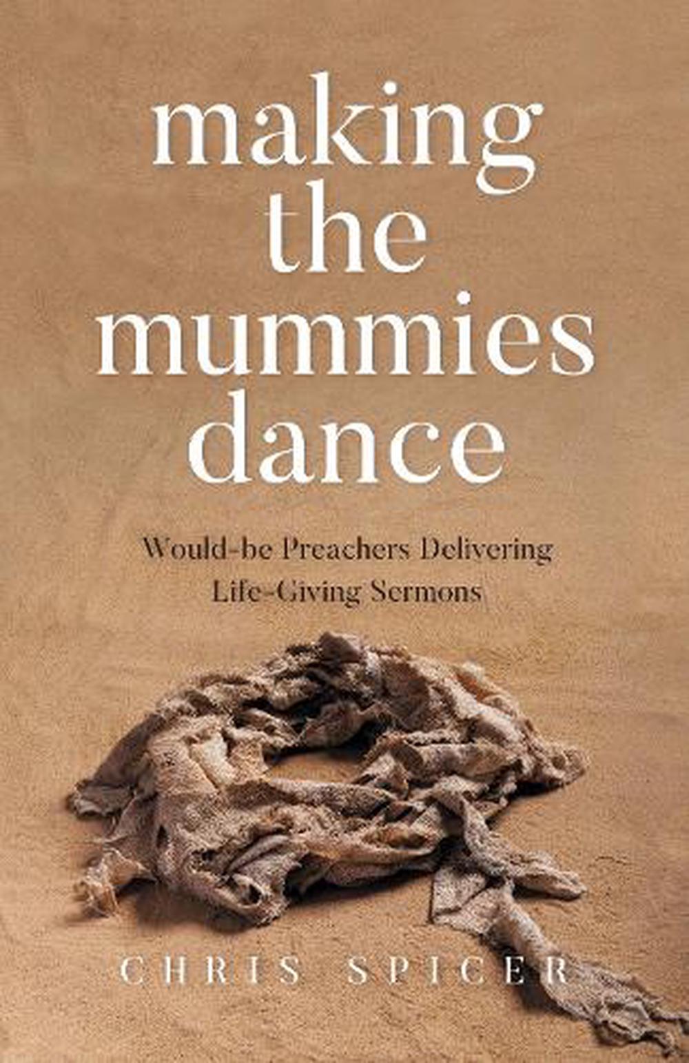 Making the Mummies Dance - Re-vived