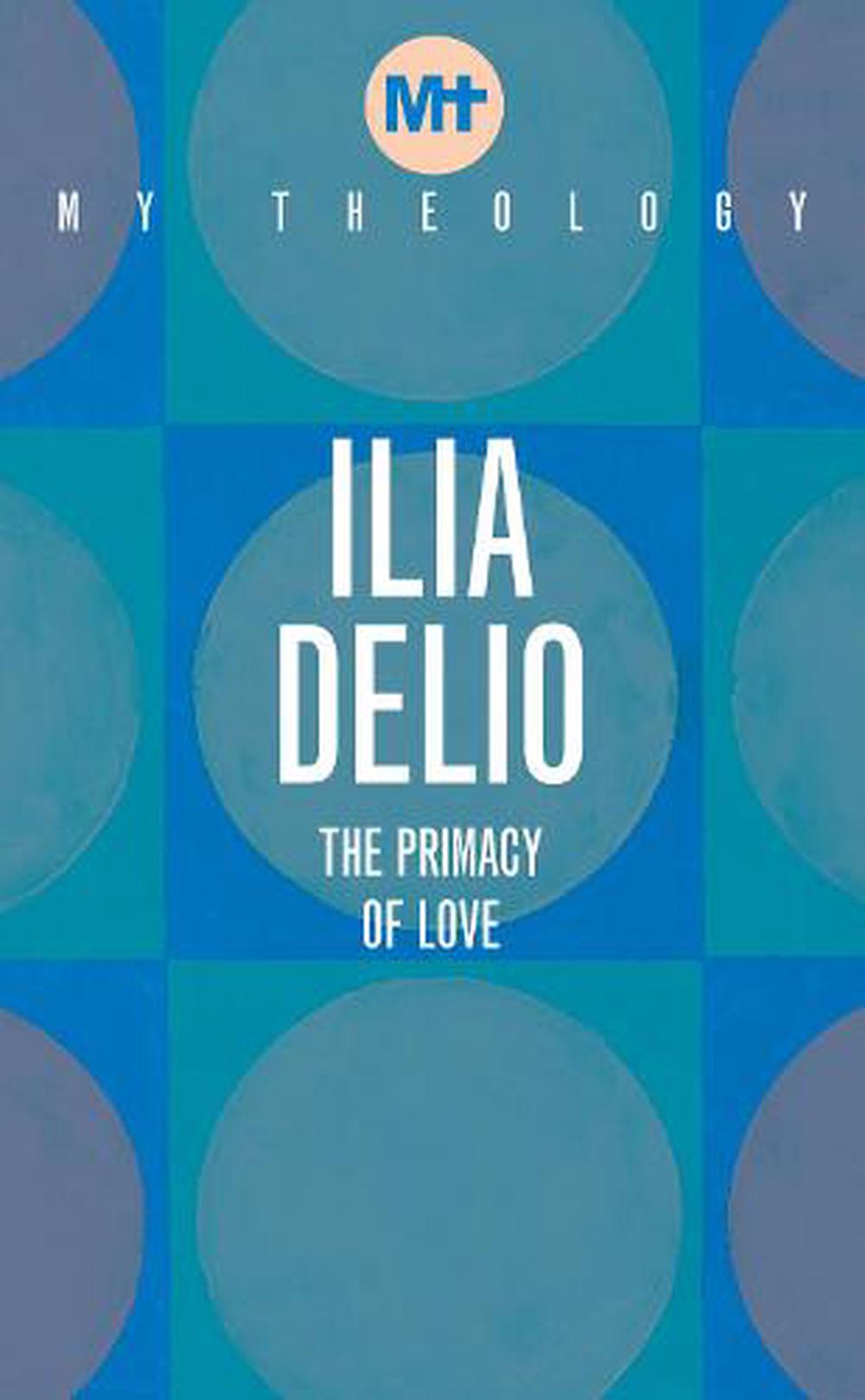 My Theology: The Primacy of Love - Re-vived