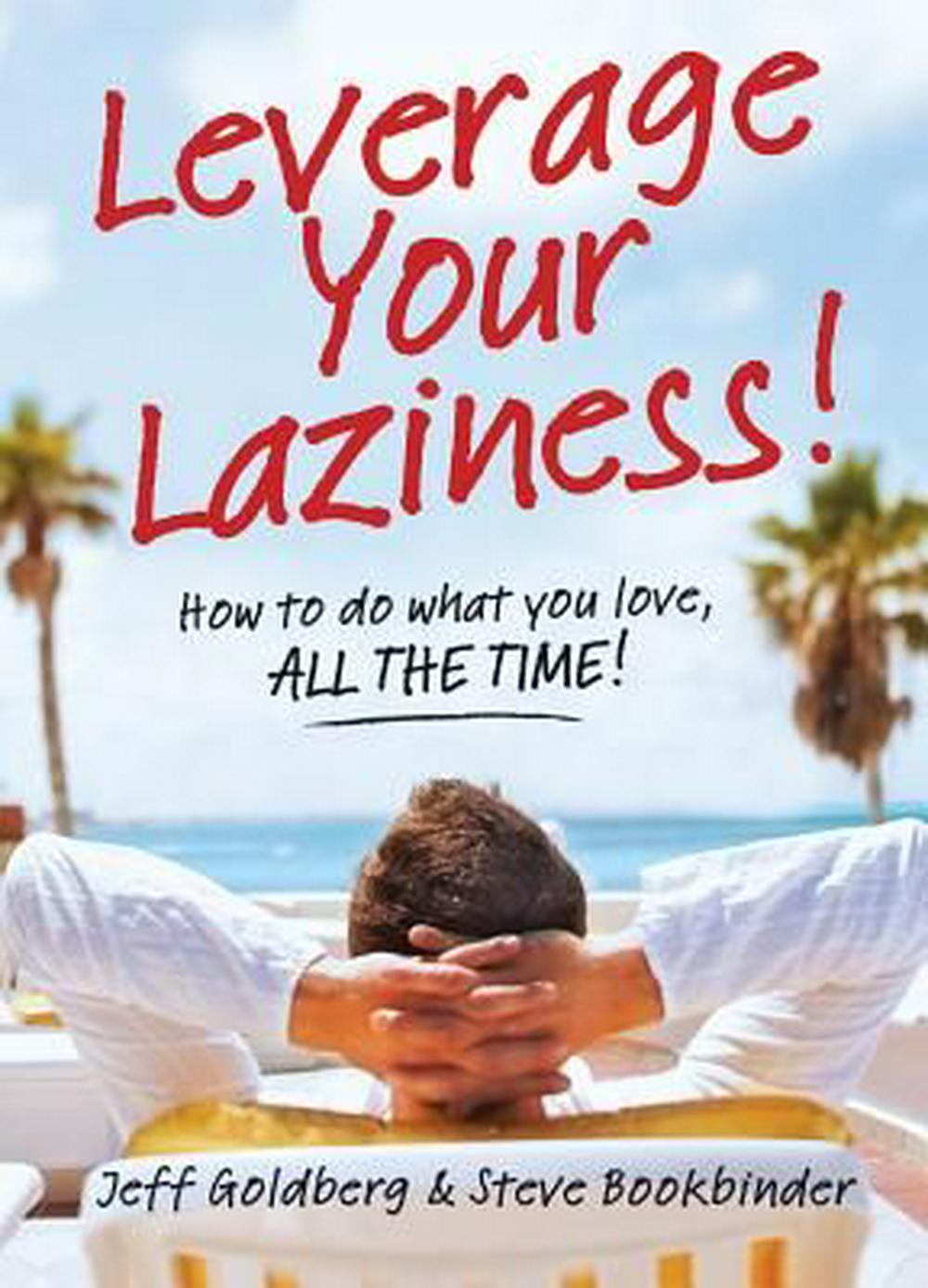Leverage Your Laziness - Re-vived