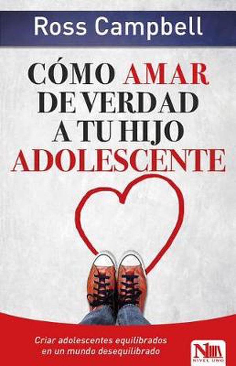Cómo Amar de Verdad a Tu Hijo Adolescente - Re-vived