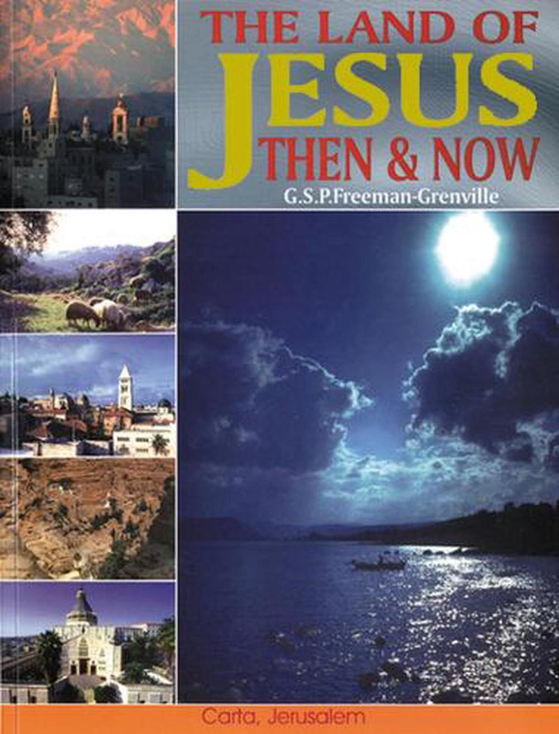 The Land of Jesus Then and Now