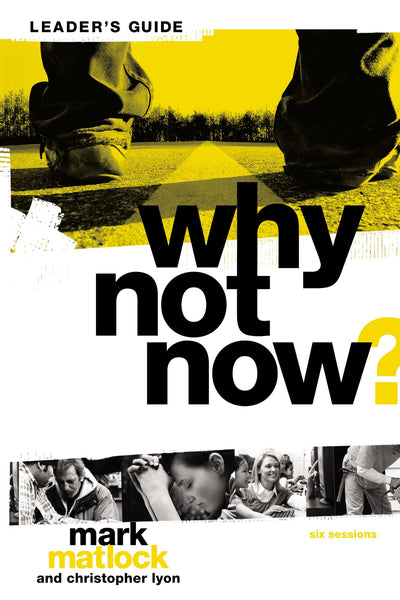 Why Not Now? Leader's Guide: You Don't Have to 'Grow Up' to Follow Jesus - Re-vived