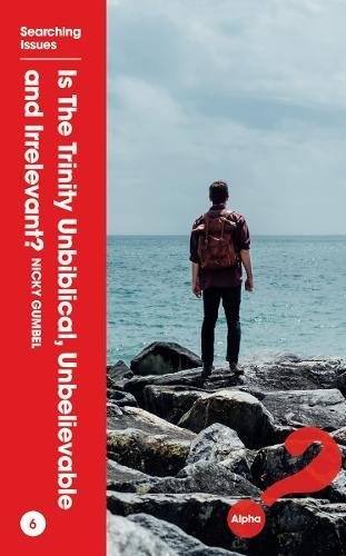 Is the Trinity Unbiblical, Unbelievable and Irrelevant? - Re-vived