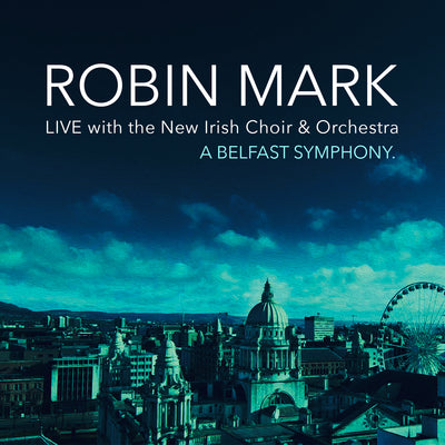 Robin Mark Live with the New Irish Choir &Orchestra: A Belfast Symphony CD - Re-vived
