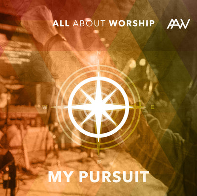 My Pursuit - All About Worship - Re-vived.com
