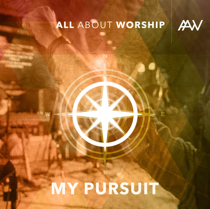 My Pursuit - All About Worship - Re-vived.com
