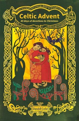 Celtic Advent: 40 days of devotions to Christmas - Re-vived