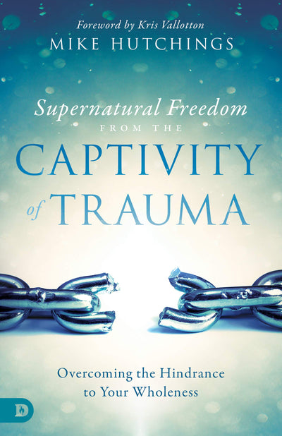 Supernatural Freedom from the Captivity of Trauma - Re-vived