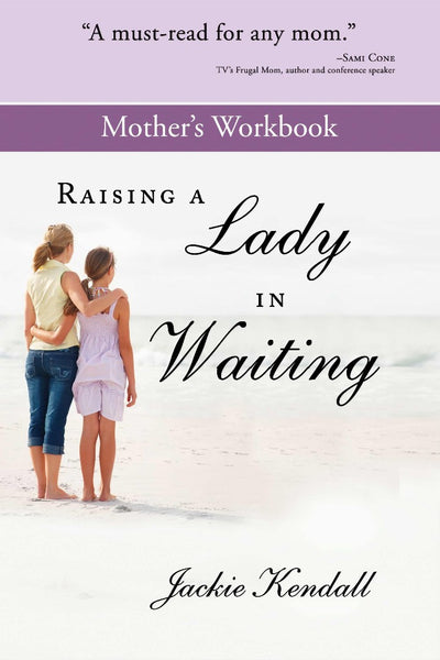 Raising A Lady In Waiting Mother's Workbook Paperback - Re-vived