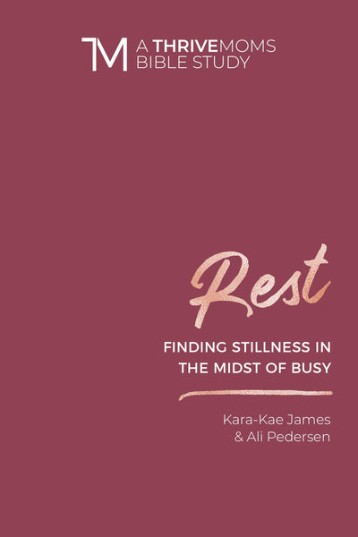 Rest: Finding Stillness in the Midst of Busy - Re-vived