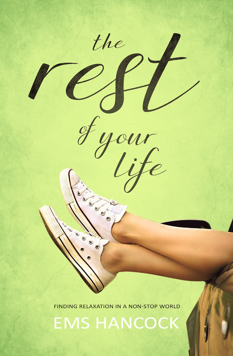 The Rest Of Your Life: Finding Relaxation In A Non-Stop World