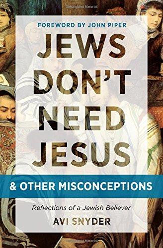 Jews Don't Need Jesus And Other Misconceptions - Re-vived