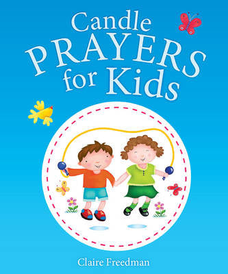 Candle Prayers for Kids - Claire Freedman, Jo Parry - Re-vived.com