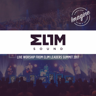 Elim Sound - Live Worship From Elim Sound Leaders Summit 2017 - Re-vived