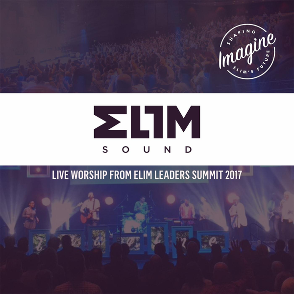 Elim Sound - Live Worship From Elim Sound Leaders Summit 2017