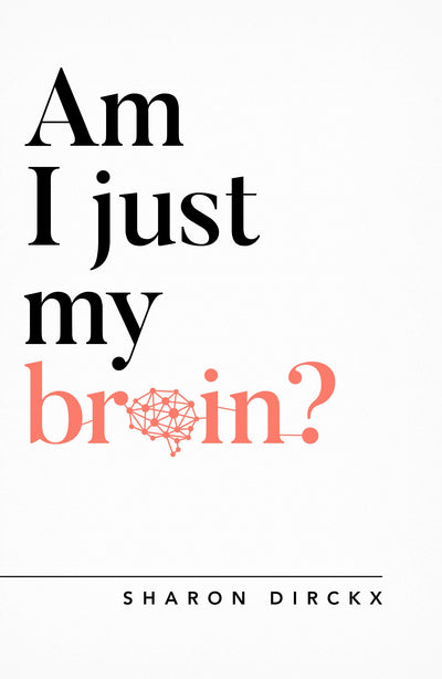 Am I Just My Brain? - Re-vived