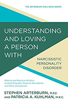 Understanding And Loving A Person With Narcissism:Biblical And Practical Wisdom To Build Empathy, Preserve Boundries  and Show Compassion