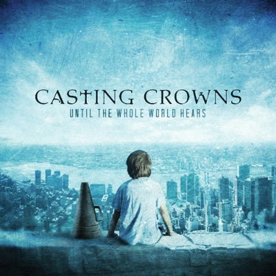 Until The Whole World Hears CD - Casting Crowns - Re-vived.com