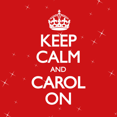 Keep Calm And Carol On - Elevation - Re-vived.com
