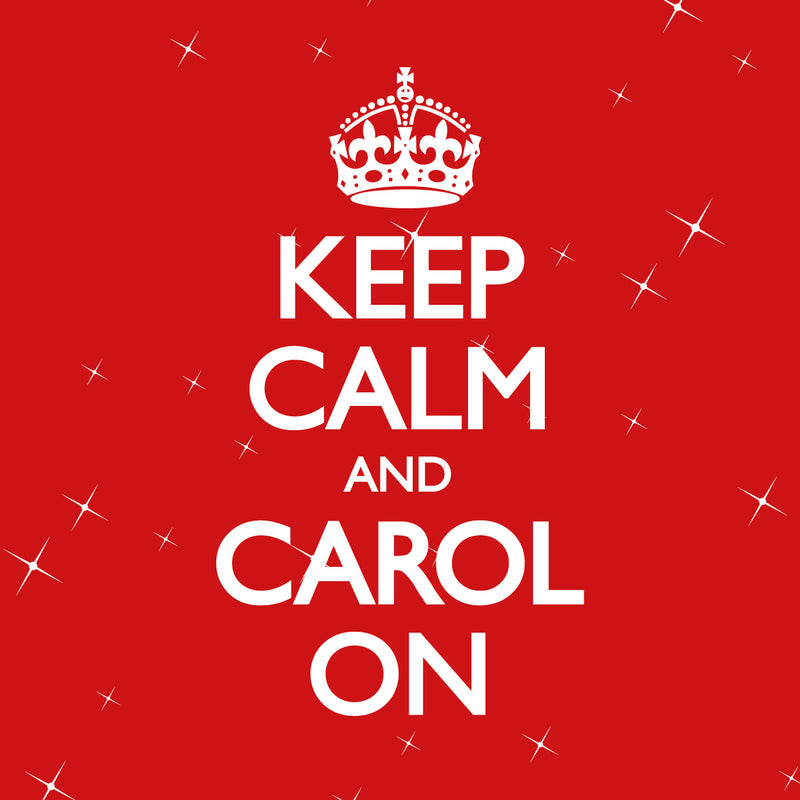 Keep Calm And Carol On - Elevation - Re-vived.com