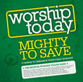 Worship Today: Mighty To Save CD - Mission Worship - Re-vived.com