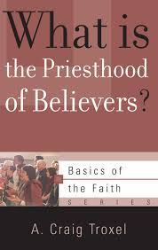 What is the Priesthood of Believers? - Re-vived