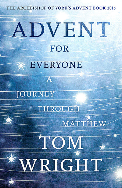 Advent For Everyone: A Journey Through Matthew - Tom Wright - Re-vived.com