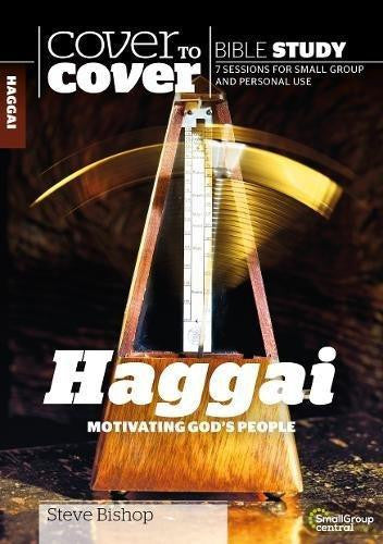 Cover To Cover Bible Study: Haggai - Re-vived